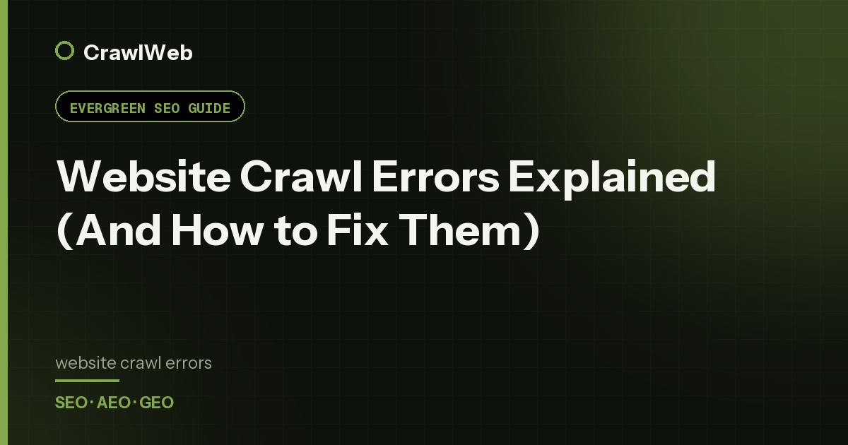 Website Crawl Errors Explained (And How to Fix Them) — CrawlWeb guide cover