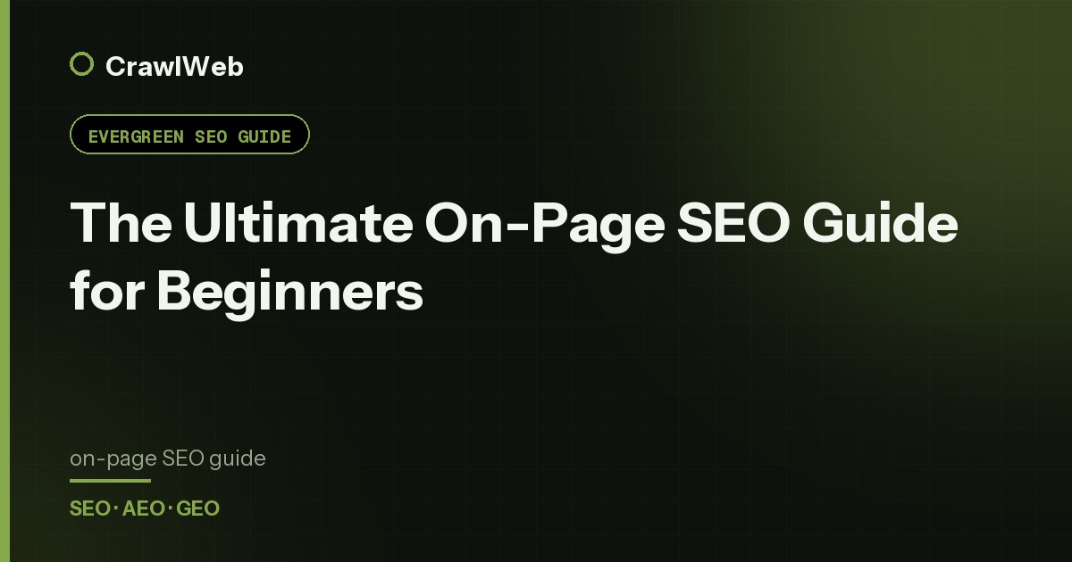 The Ultimate On-Page SEO Guide for Beginners — CrawlWeb guide cover