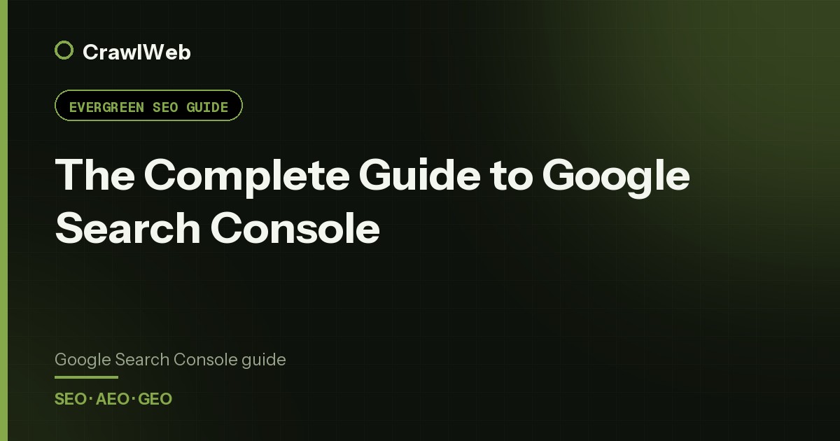 The Complete Guide to Google Search Console — CrawlWeb guide cover